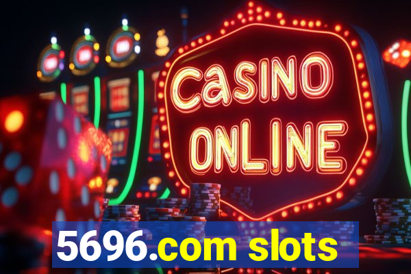 5696.com slots